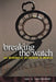 Breaking the Watch by Joel S. Savishinsky