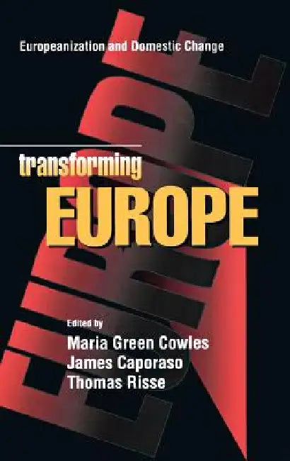 Transforming Europe by Maria Green Cowles, James Caporaso, Thomas Risse