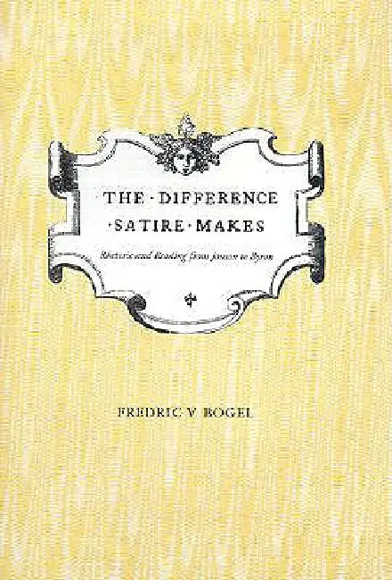 Difference Satire Makes by Fredric V. Bogel