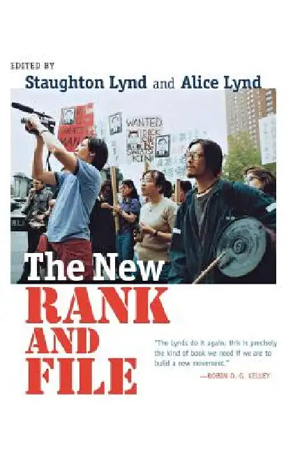 The New Rank and File: Identity Formation in the Contemporary Narrative of Slavery by Staughton Lynd, Alice Lynd