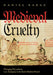 Medieval Cruelty: Changing Perceptions, Late Antiquity to the Early Modern Period by Daniel Baraz