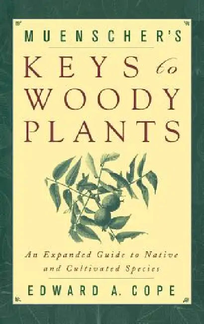 Muenscher's Keys to Woody Plants by Edward A. Cope, Walter C. Muenscher