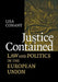 Justice Contained: Law and Politics in the European Union by Lisa J. Conant