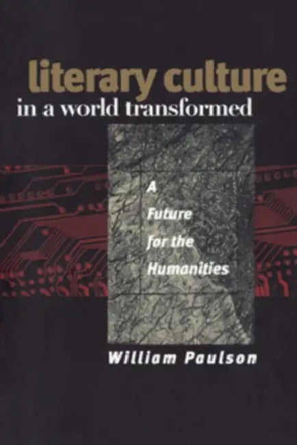 Literary Culture in a World Transformed by William Paulson
