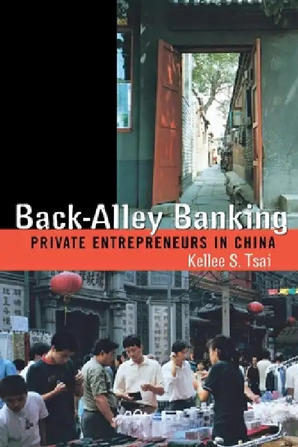 Back-Alley Banking by Kellee S. Tsai