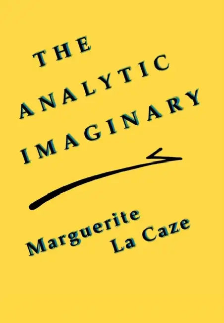 The Analytic Imaginary: The United States and the Struggle for Indonesian Independence, 1945-49 by Marguerite La Caze