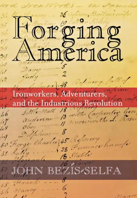 Forging America by John Bezis-Selfa