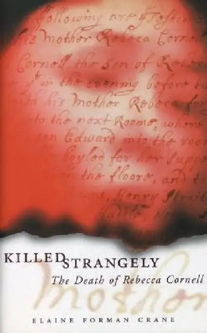 Killed Strangely: The Death of Rebecca Cornell by Elaine Forman Crane