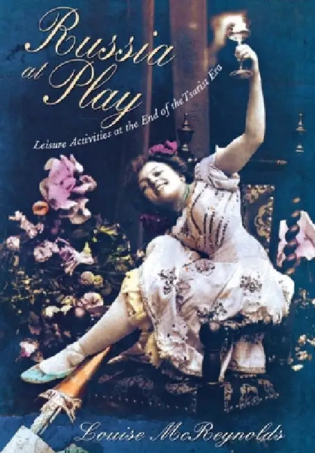 Russia at Play by Louise McReynolds