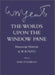 The Words Upon the Windowpane: Manuscript Materials by W. B. Yeats, Mary Fitzgerald