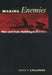 Making Enemies: War and State Building in Burma by Mary P. Callahan