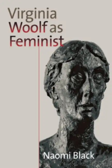 Virginia Woolf as Feminist by Naomi Black