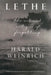 Lethe: The Art and Critique of Forgetting by Harold Weinrich, Steven Rendall