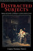 Distracted Subjects: Madness and Gender in Shakespeare and Early Modern Culture by Carol Thomas Neely