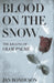 Blood on the Snow: The Killing of Olof Palme by Jan Bondeson