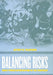Balancing Risks: Great Power Intervention in the Periphery by Jeffrey W. Taliaferro