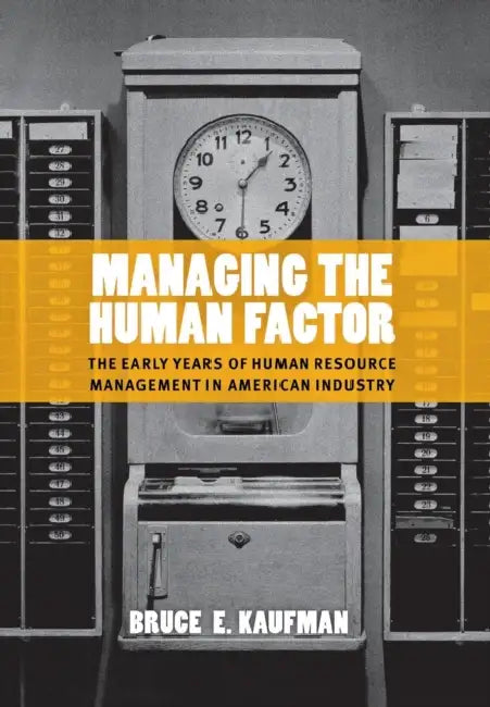 Managing the Human Factor by Bruce E. Kaufman