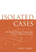 Isolated Cases: The Anxieties of Autonomy in Enlightenment Philosophy and Romantic Literature by Nancy Yousef