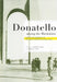 Donatello Among the Blackshirts: History and Modernity in the Visual Culture of Fascist Italy by Claudia Lazzaro, Roger J. Crum