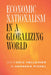 Economic Nationalism in a Globalizing World by Eric Helleiner, Andreas Pickel