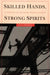 Skilled Hands, Strong Spirits: A Century of Building Trades History by Grace Palladino