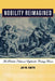 Nobility Reimagined: The Patriotic Nation in Eighteenth-Century France by Jay M. Smith
