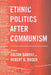 Ethnic Politics After Communism by Zoltan Barany, Robert G. Moser