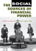The Social Sources of Financial Power: Domestic Legitimacy and International Financial Orders by Leonard Seabrooke