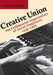 Creative Union: The Professional Organization of Soviet Composers, 1939-1953 by Kiril Tomoff