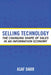 Selling Technology: The Changing Shape of Sales in an Information Economy by Asaf Darr