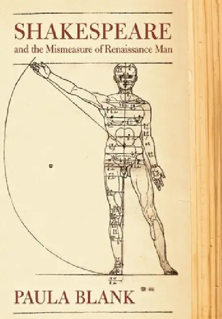 Shakespeare and the Mismeasure of Renaissance Man: by Paula Blank