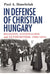 In Defense of Christian Hungary by Paul Hanebrink