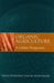 Organic Agriculture: A Global Perspective by Paul Kristiansen, John Reganold, Acram Taji