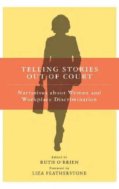 Telling Stories Out of Court by Ruth O'Brien, Liza Featherstone