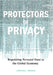 Protectors of Privacy by Abraham L. Newman