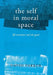 The Self in Moral Space: Life Narrative and the Good by David Parker