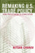 Remaking U.S. Trade Policy by Nitsan Chorev
