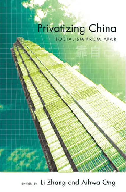 Privatizing China by Li Zhang, Aihwa Ong