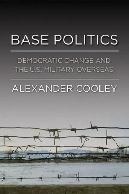 Base Politics by Alexander Cooley
