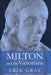 Milton and the Victorians by Erik Gray