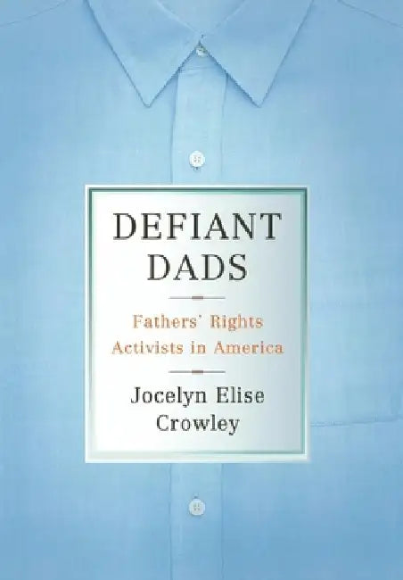 Defiant Dads by Jocelyn Elise Crowley