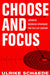 Choose and Focus: Japanese Business Strategies for the 21st Century by Ulrike Schaede