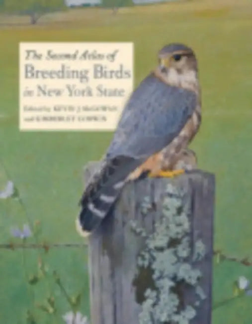 The Second Atlas of Breeding Birds in New York State by Kevin McGowan, Kimberley Corwin