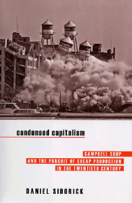 Condensed Capitalism by Daniel Sidorick