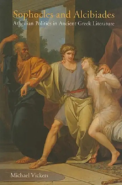 Sophocles and Alcibiades by Michael Vickers
