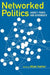 Networked Politics by Miles Kahler