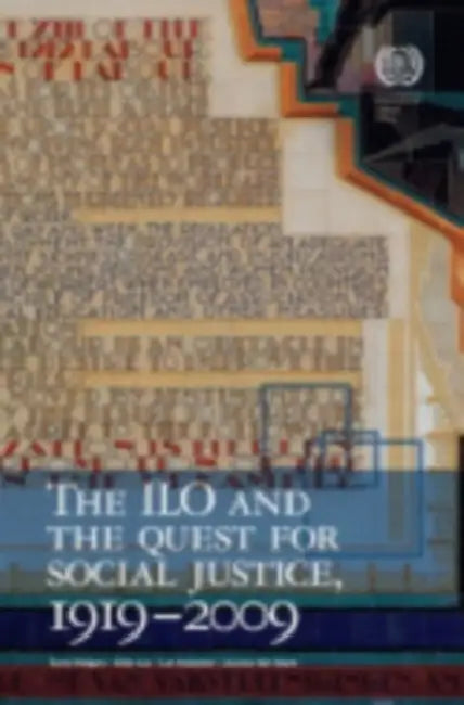 The ILO and the Quest for Social Justice, 1919Ð2009 by Gerry Rodgers, Eddy Lee, Lee Swepston
