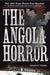 The Angola Horror: The 1867 Train Wreck That Shocked the Nation and Transformed American Railroads by Charity Vogel