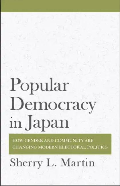 Popular Democracy in Japan by Sherry L. Martin