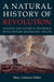 A Natural History of Revolution: Violence and Nature in the French Revolutionary Imagination, 1789-1794 by Mary Ashburn Miller